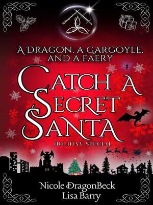 cover image of A Dragon, a Gargoyle, and a Faery Catch a Secret Santa